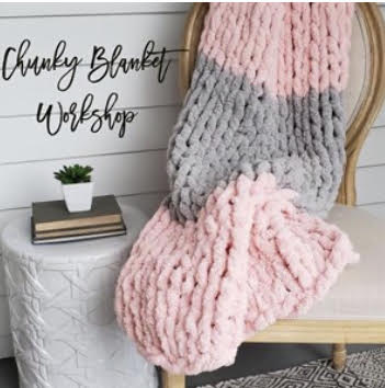 Chunky Blanket Workshop - Sales End 5/12