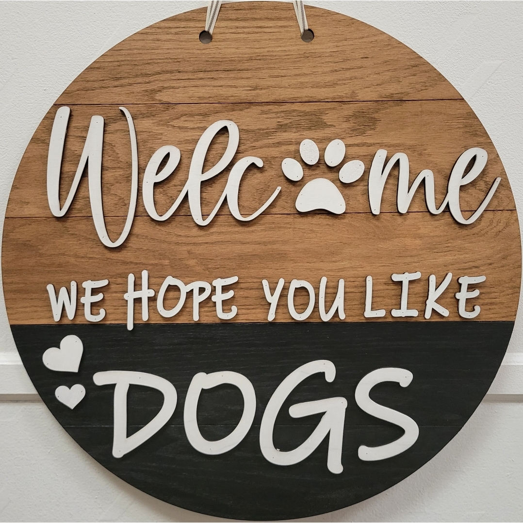 WE HOPE YOU LIKE DOGS SIGN