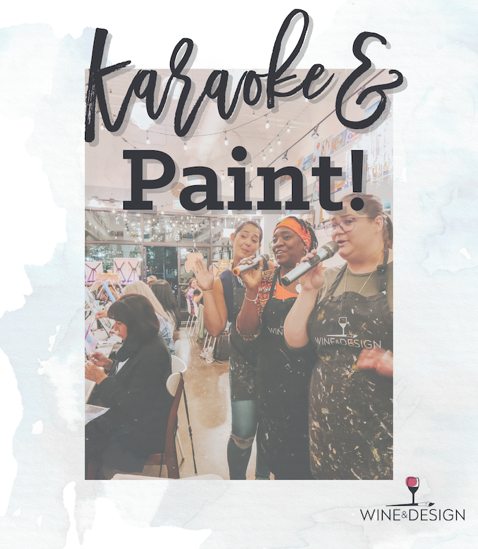 Karaoke & Paint!