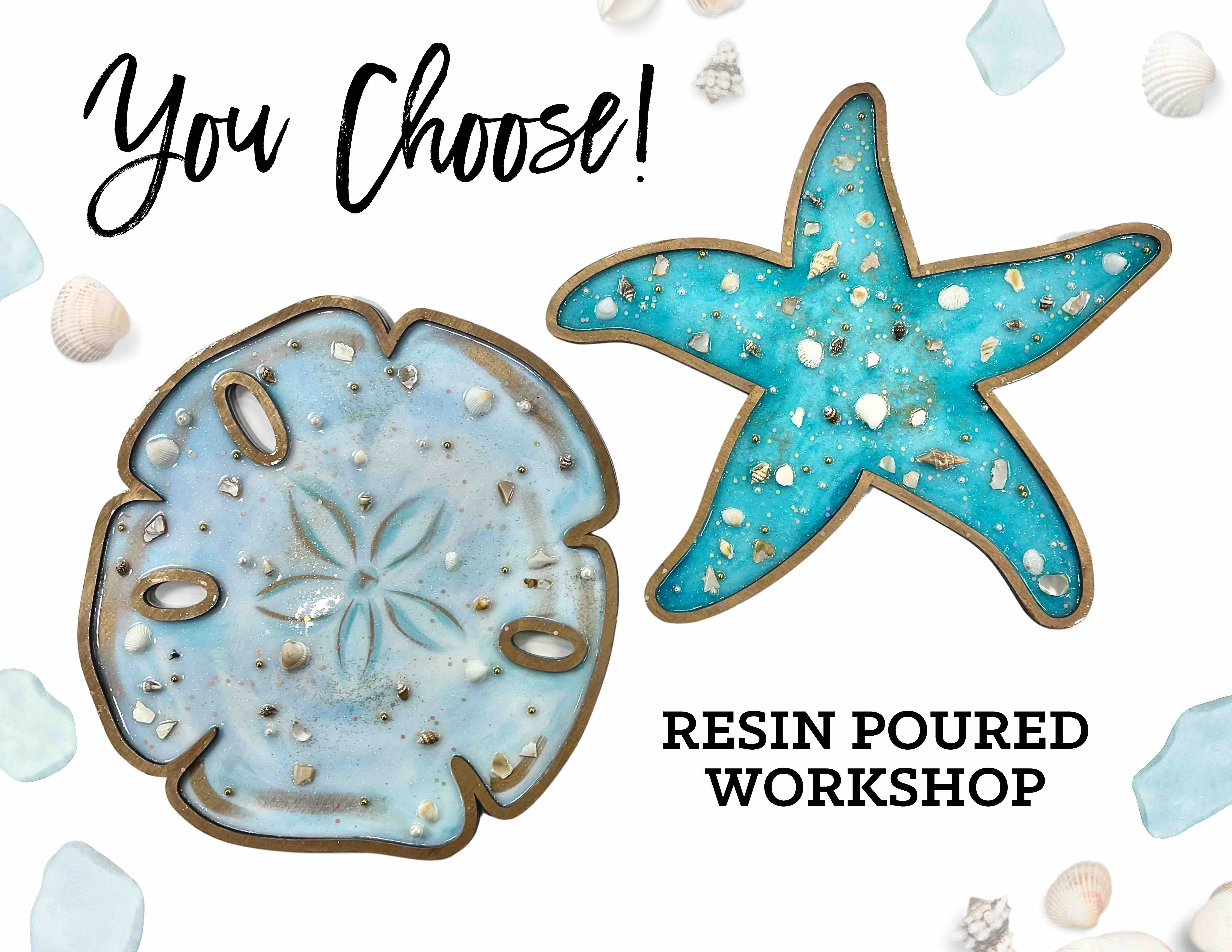 You Choose! Resin Sand Dollar or Starfish | 6:30pm