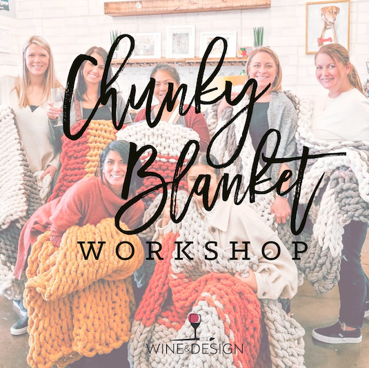 Mother's Day "Chunky Blanket Workshop! Adult Studio!