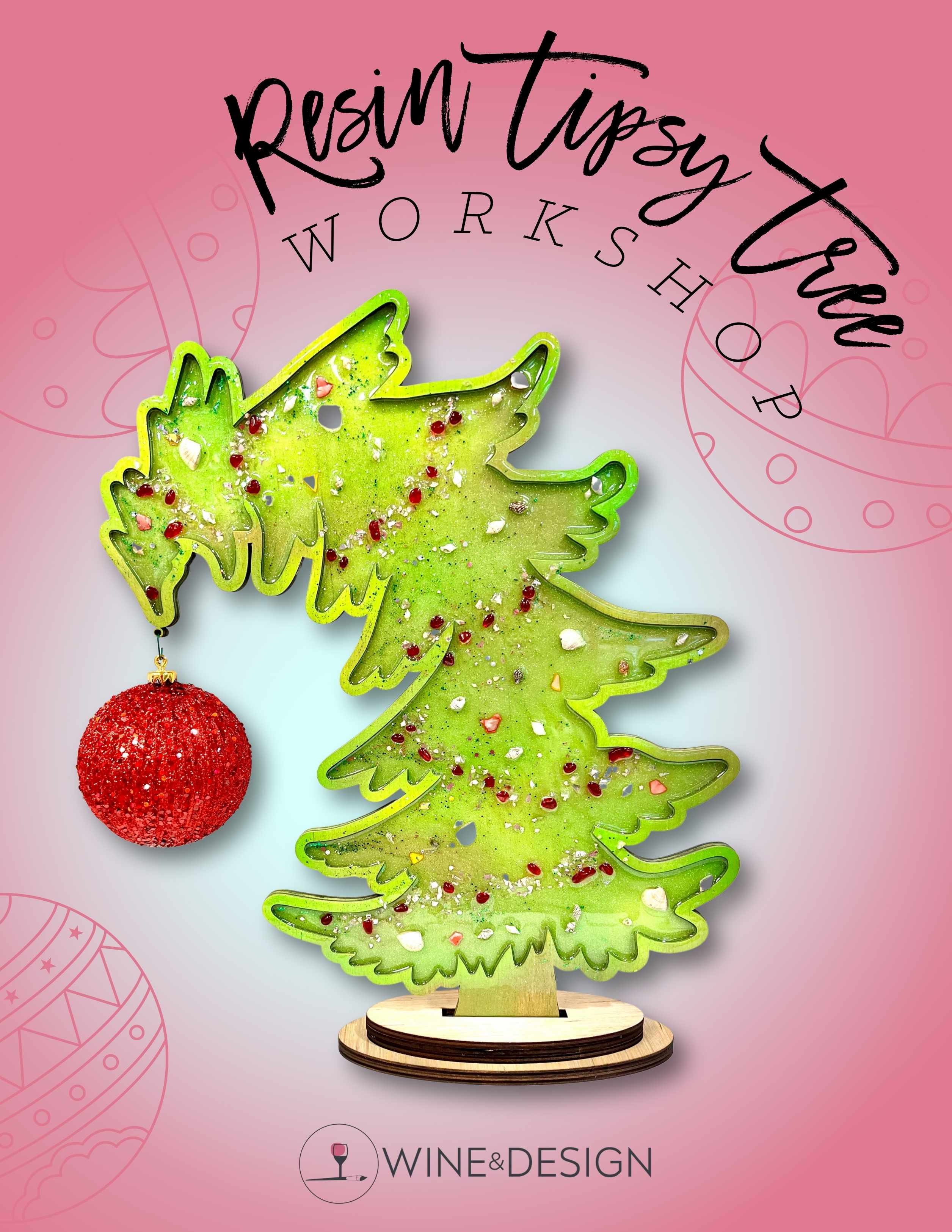 CHRISTMAS IN JULY Resin Tipsy Tree Resin Workshop