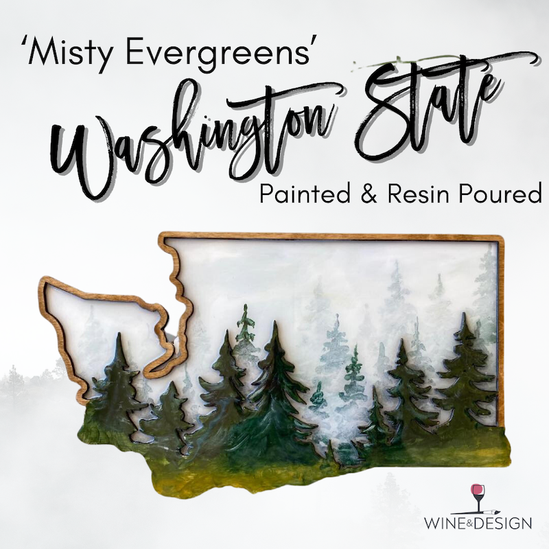 Mist Over Evergreens WA State Paint + Resin Workshop