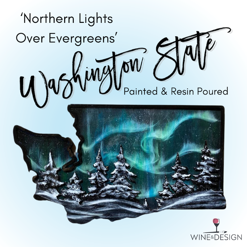 Northern Lights Over Evergreens WA State Paint + Resin Workshop