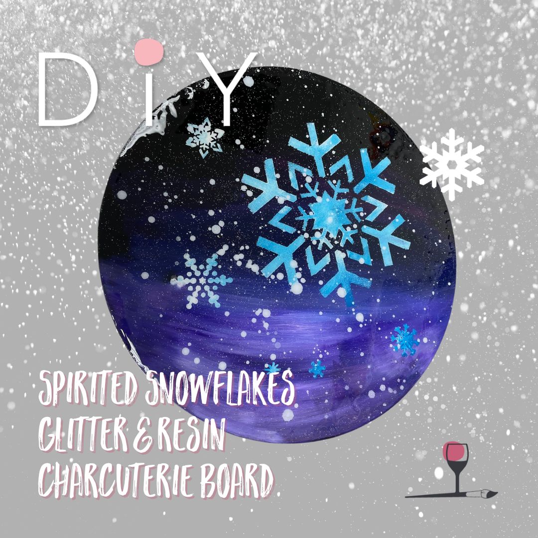 DIY Resin Snowflake Charcuterie Board - BYOB and Free Parking