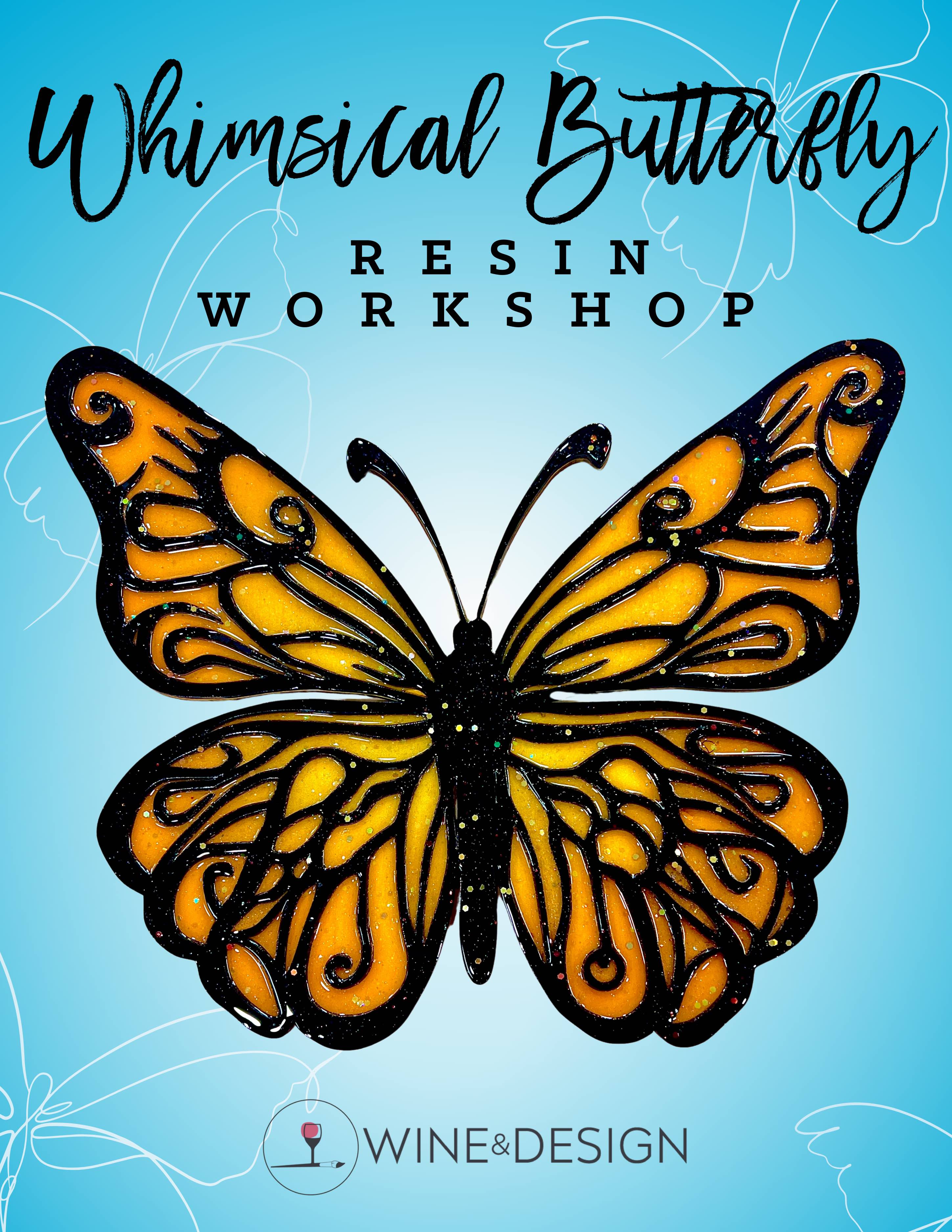 Whimsical Butterfly Resin Workshop!