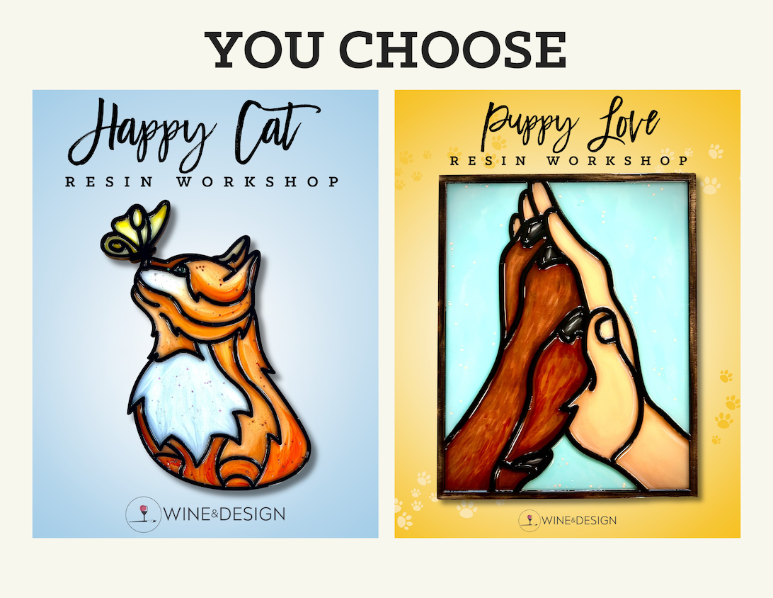 You Choose Happy Cat or Puppy Love Resin Workshop