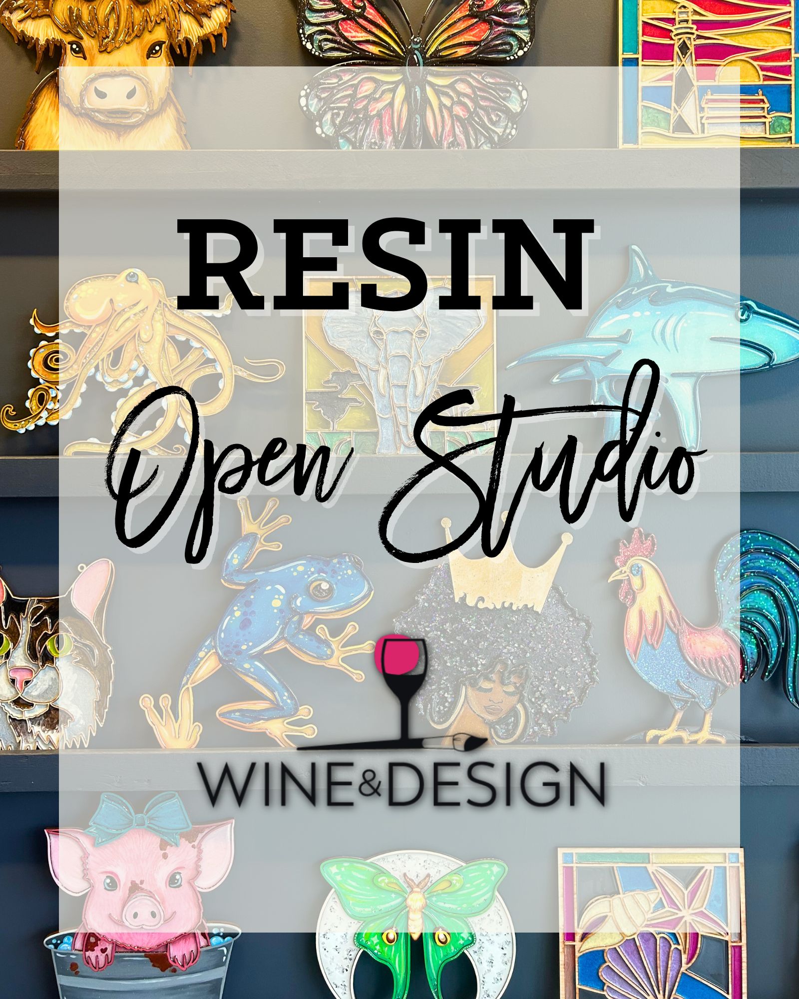 RESIN Open Studio! Choose ANY Project! 6:30-8:30pm