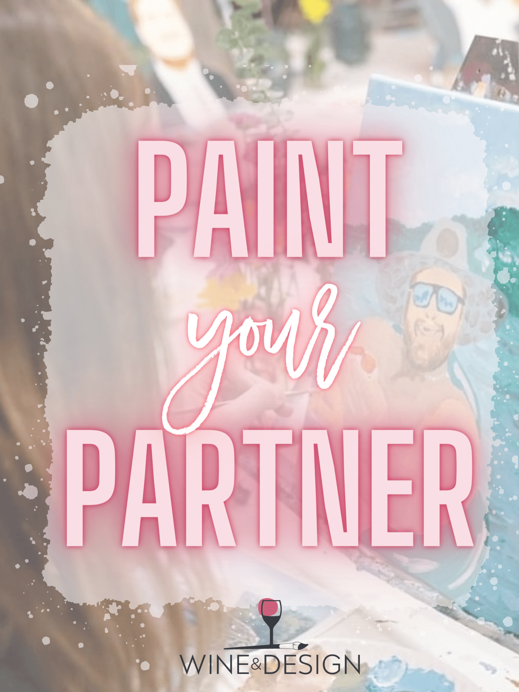 Paint Your Partner Date Night - One ticket covers two painters!