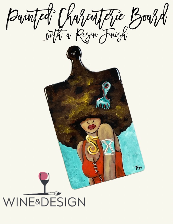 SULTRY CHARCUTERIE BOARD PAINT + RESIN WORKSHOP **REGISTER BY 6/05**