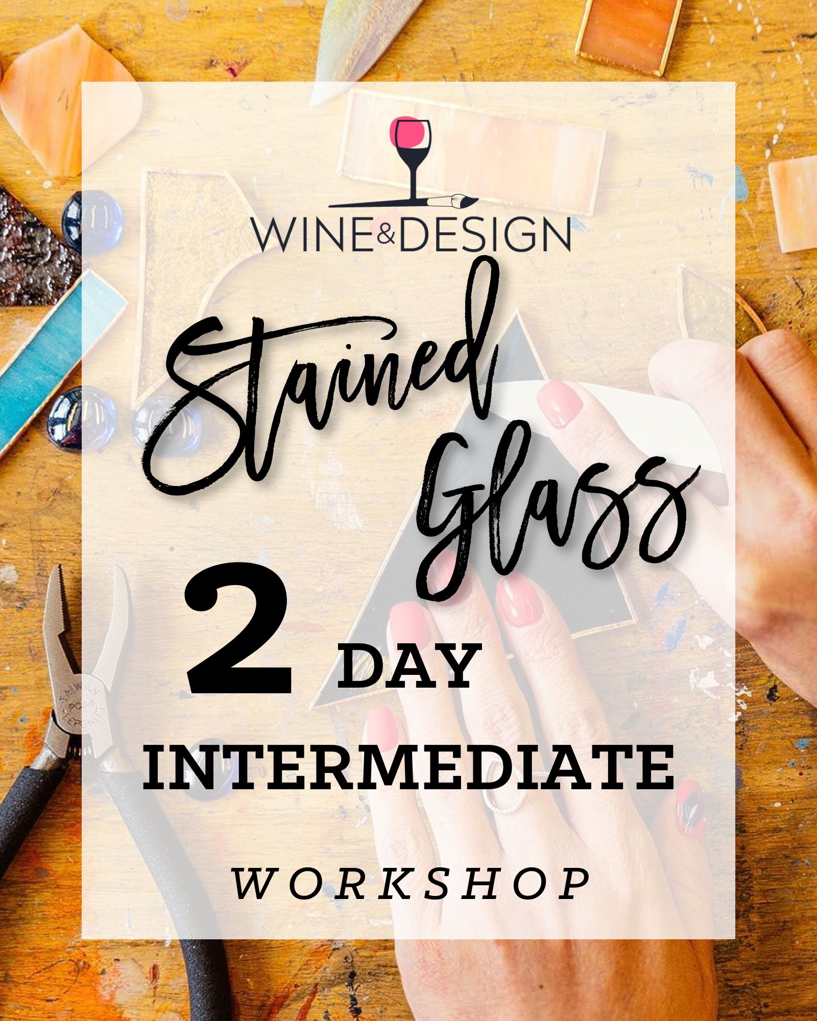 2 DAY Intermediate Stained Glass Workshop