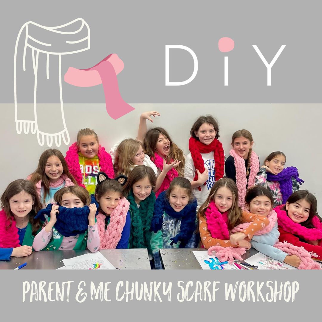 Parent and Me Chunky Scarf Workshop - 1 Ticket = 2 Scarves