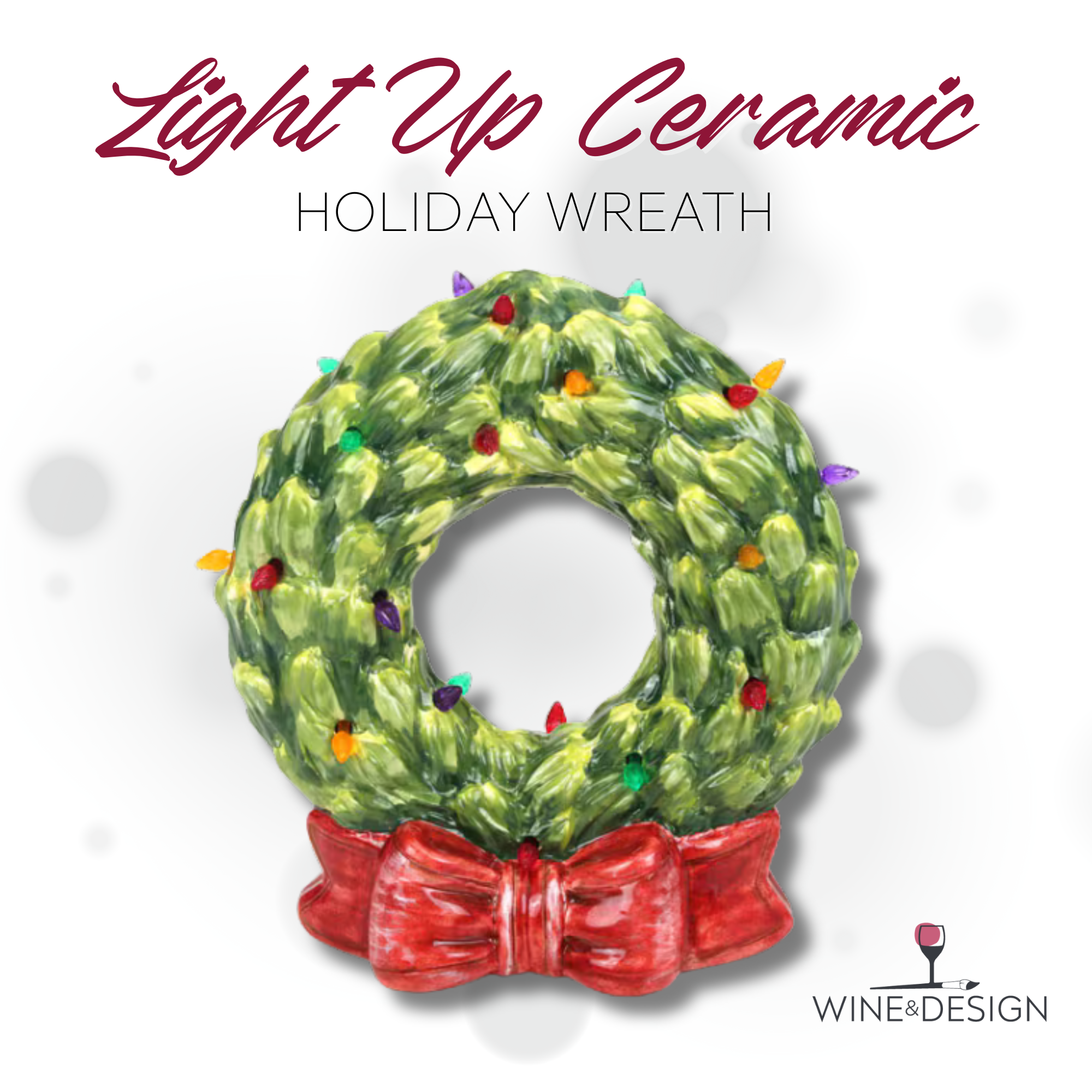 1 SEAT LEFT! Light Up Ceramic Holiday Wreath Workshop!