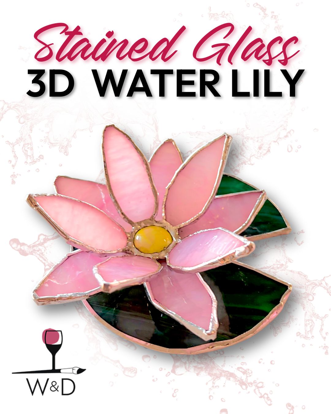 3D Water Lily 7:00pm-9:30pm