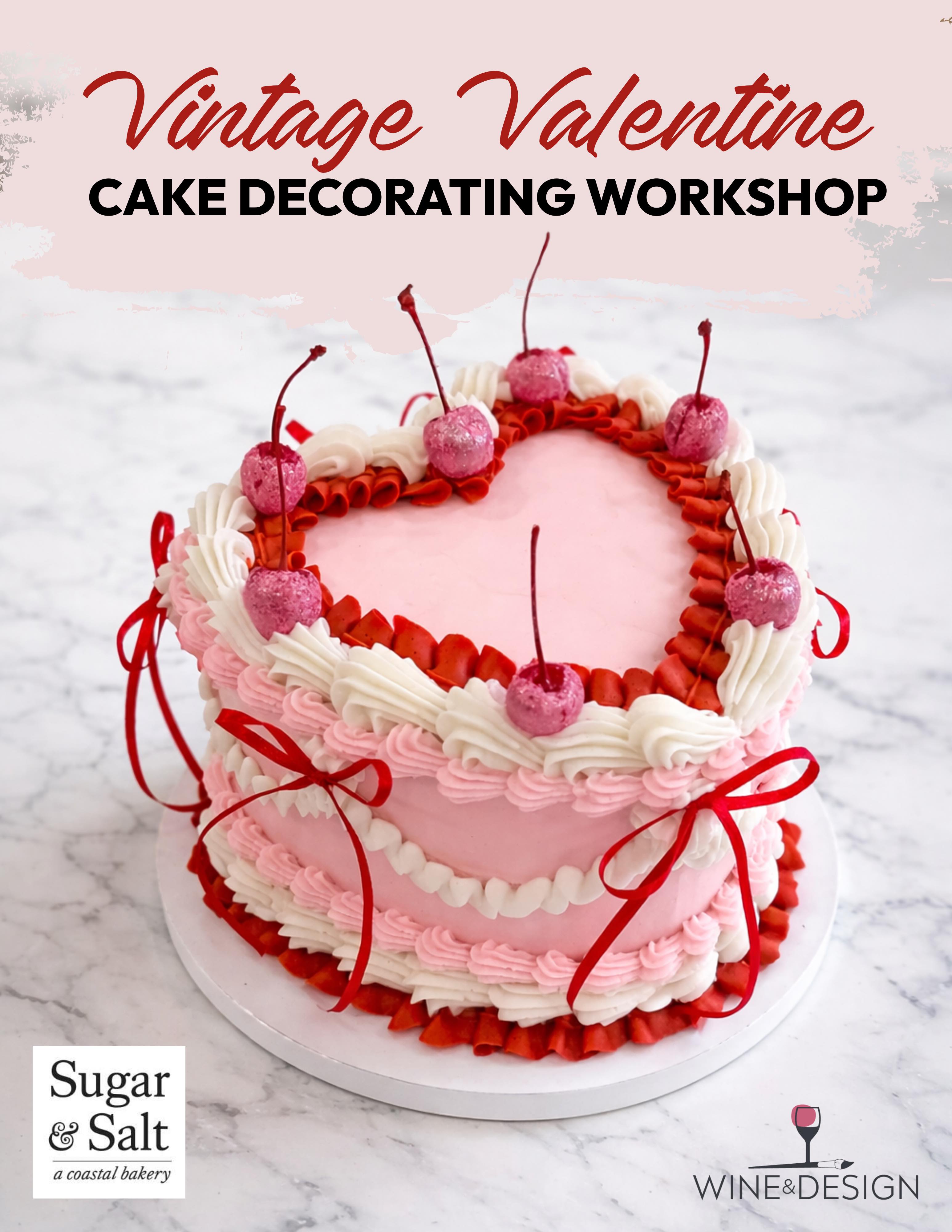 ONLY 5 TICKETS LEFT! Cakes & Corks: Vintage Valentine Cake Decorating Workshop with Sugar & Salt, A Coastal Bakery