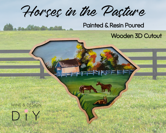 HORSES IN THE PASTURE PAINT & RESIN WORKSHOP **CHOOSE YOUR STATE***