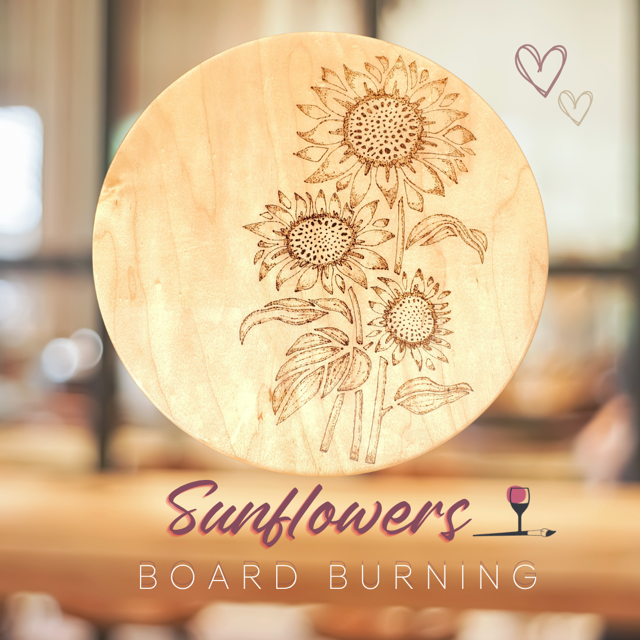 Sunflowers Board Burning
