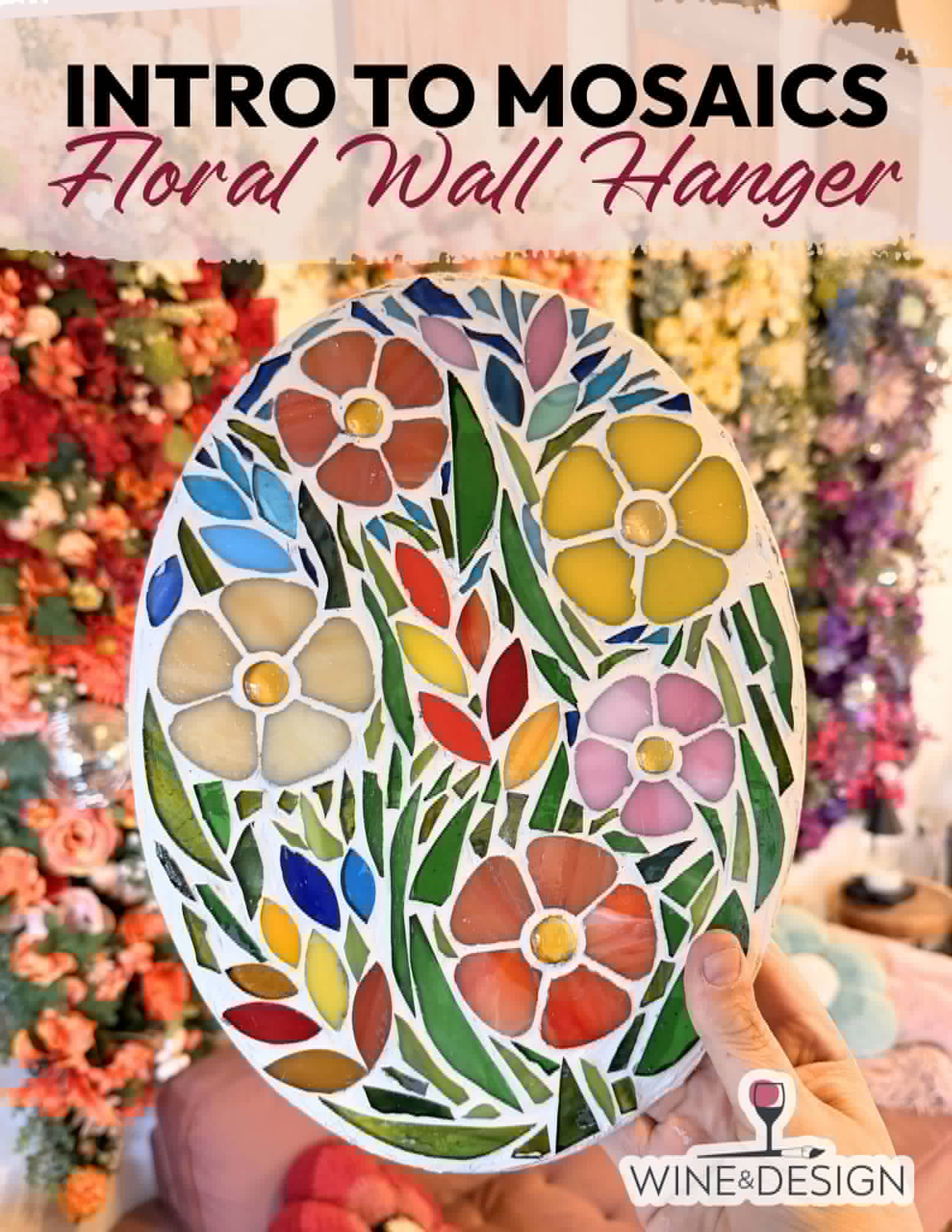 Introduction to Mosaics: Floral Wall Hanger