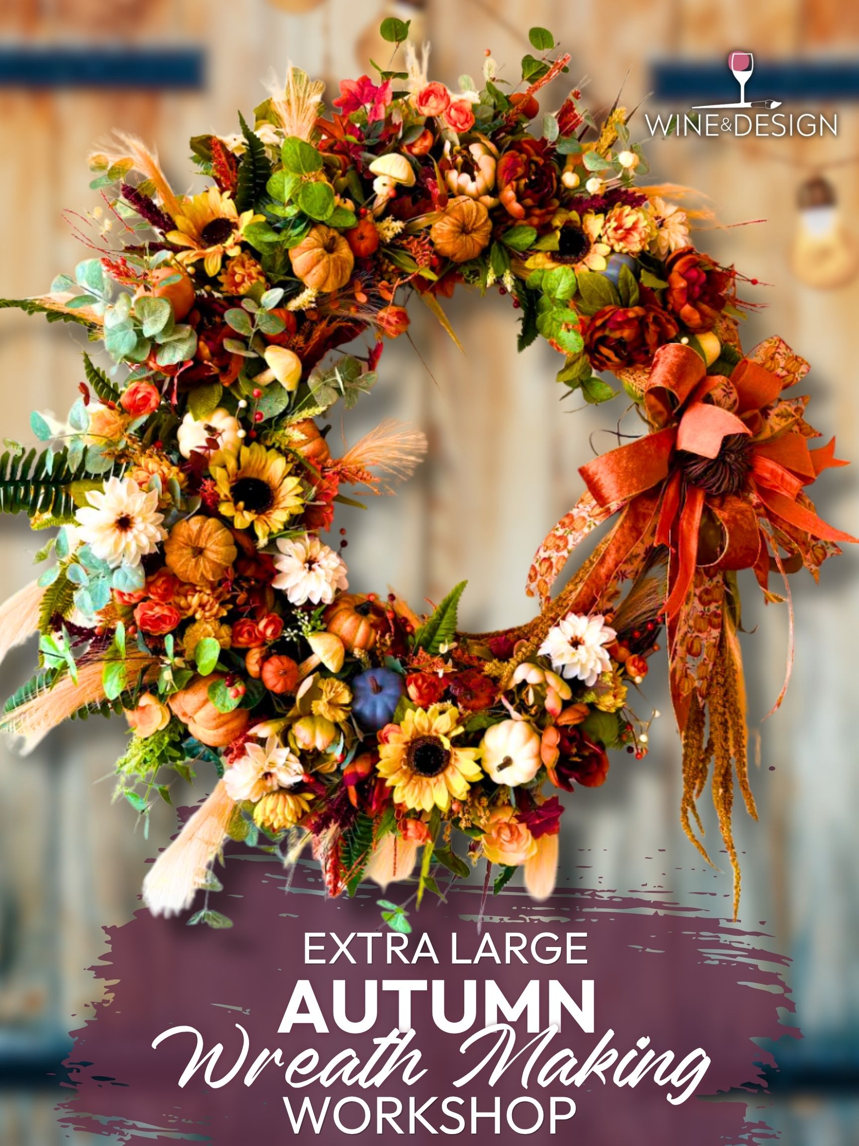 Extra Large Autumn Wreath Making Workshop 7:00pm-9:00pm