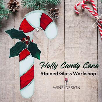Stained Glass Holly Candy Cane Workshop!