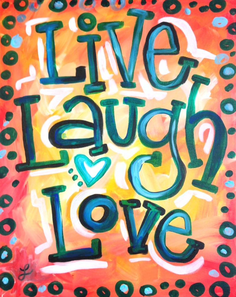 Live Laugh Love