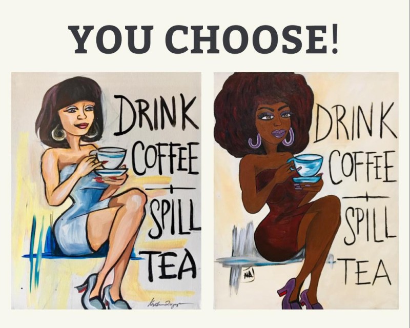 You Choose! Spillin' Tea