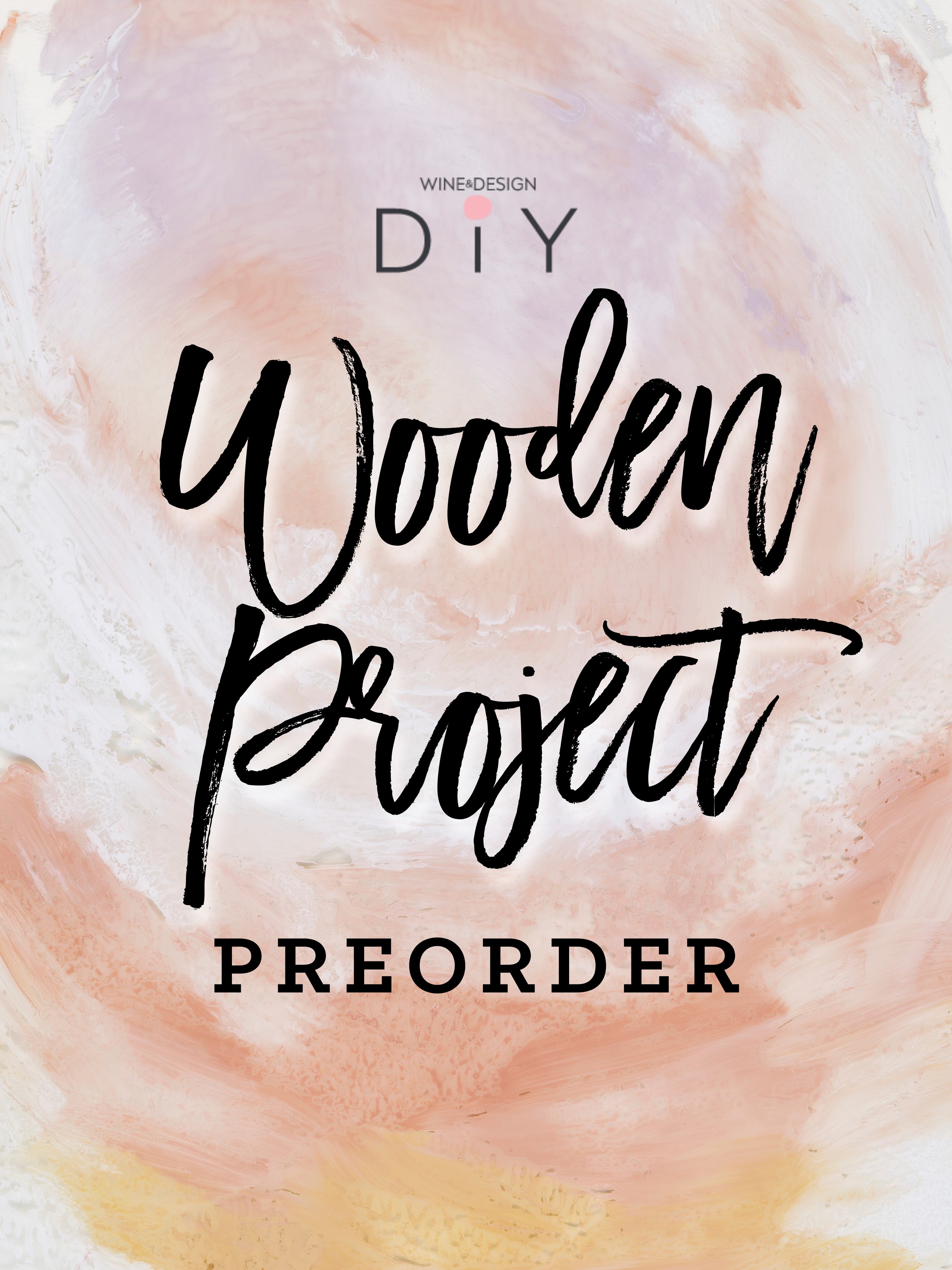 Wooden Project Pre-Order